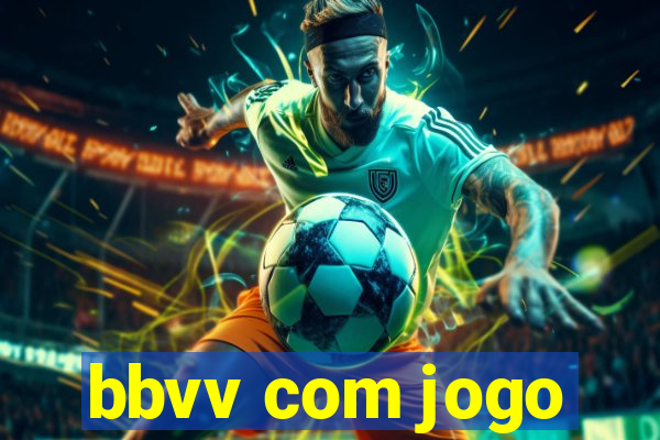 bbvv com jogo